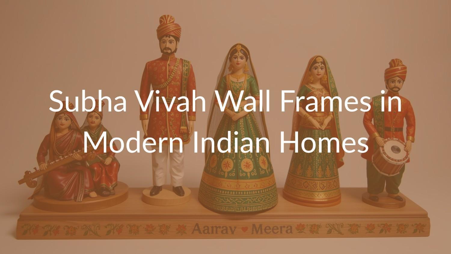 The Significance of Subha Vivah Wall Frames in Modern Indian Homes